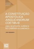Constituicao apostolica anglicanorum coetibus - Universidade catolica editora