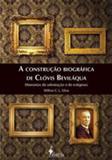 Construçao biografica de clovis bevilaqua - Alameda