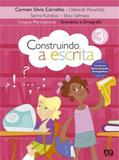 Construindo a Escrita. Gramática e Ortografia. 3º Ano