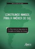 Construindo inimigos para a america do sul - Appris