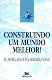 Construindo um mundo melhor! *