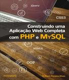 Construindo Uma Aplicacao Web Completa Com Php E Mysql - Novatec