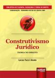 Construtivismo Jurídico - Teoria no Direito - Juruã