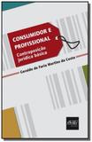 Consumidor e profissional: contraposicao juridica - Del rey