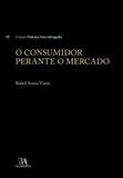 Consumidor Perante o Mercado, O: A Hipervulnerabilidade na Condição de Turistas Estrangeiros - Almedina brasil