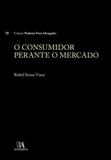 Consumidor perante o mercado, o - Almedina brasil