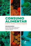 Consumo Alimentar Guia para avaliação 1ª Edição - Editora manole