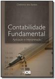 Contabilidade fundamental aplicacao e interpretacao - Iob informacoes objetivas pub.jcas ltda