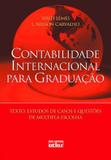 Contabilidade Internacional Para Graduação: Textos, Estudos De Casos E Questões De Múltipla Escolha