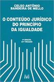 Conteúdo jurÃdico do principio da igualdade - Malheiros editores