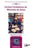 Contos fantasticos de machado de assis - audiolivro - serie classicos da li - 1 - Universidade falada