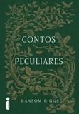 Contos peculiares - (Série O lar da srta. Peregrine para crianças peculiares)