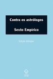 Contra os astrólogos - sexto empírico - Unesp
