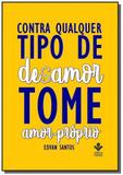 Contra qualquer tipo de desamor, tome amor-próprio - Clube de autores