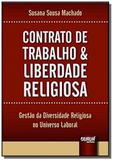 Contrato de trabalho e liberdade religiosa gestao da diversidade religiosa no universo laboral - Jurua editora ltda.