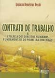 Contrato de Trabalho Eficácia dos Direitos Humanos Fundamentais de Primeira Dimensão - Juruá