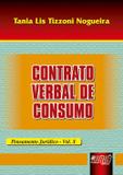 Contrato Verbal de Consumo - Pensamento Jurídico - Volume 10 - Juruá
