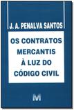 Contratos Mercantis à Luz do Código Civil, Os - Malheiros editores