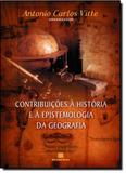 Contribuições a Historia e a Epistemologia da Geografia - Bertrand do brasil - grupo record