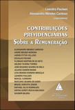 Contribuiçoes previdenciarias sobre a remuneraçao - Livraria do advogado