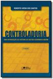 Controladoria: uma introducao ao sistema de gestao - Saraiva