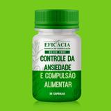 Controle da ansiedade e compulsão alimentar - 30 cápsulas - Farmácia eficácia
