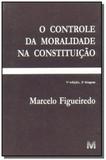 Controle da moralidade na constituicao - Malheiros