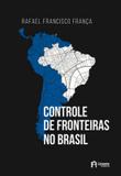 Controle de fronteiras no brasil - Novo seculo