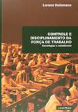 Controle e disciplinamento da forca de trabalho - Escritos