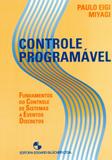 Controle Programável - Fundamentos do Controle de Sistemas A Eventos Discretos - Edgard blücher