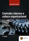 CONTROLES INTERNOS E CULTURA ORGANIZACIONAL - 2ª EDICAO - Saint paul editora