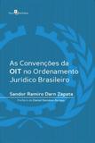 Convençoes da oit no ordenamento juridico brasileiro, as - Paco editorial
