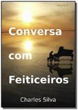 Conversa com feiticeiros - Autor independente