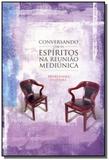 Conversando com os espiritos na reuniao mediunica - Allan kardec
