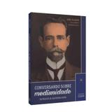 Conversando sobre Mediunidade - Clarim