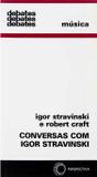 Conversas com Igor Stravinski - Perspectiva