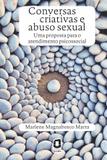 Conversas criativas e abuso sexual - uma proposta para o atendimento psicossocial
