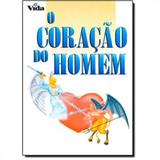 Coracao do homem, o 01 - Vida