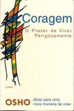 Coragem - O Prazer de Viver Perigosamente - Cultrix