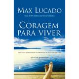 Coragem Para Viver - Max Lucado - Thomas nelson brasil