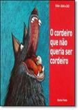 Cordeiro Que Não Queria Ser Cordeiro, O - Martins fontes