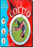 Corpo (colecao primeiras descobertas) - Saraiva paradidaticos infantil