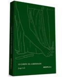 Corpo da Liberdade, O : Reflexões sobre a Pintura do Século XIX - Sesi