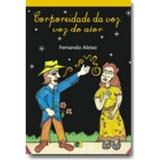 Corporeidade da voz: voz do ator - aleixo - isbn - 9788575823309 - Komedi