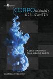 Corporeidades Deslizantes. A Cena Explorada Para Além do Sujeito - Paco