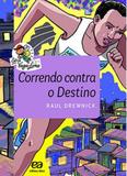 Correndo contra o destino - coleçao vaga-lume - Atica