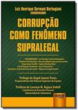 Corrupcao como fenomeno supralegal - prologo de an - Jurua