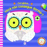 Corujinha, você não consegue dormir?