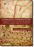 Cosmologia Construída de Fora, A - Paco editorial