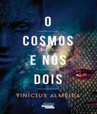 Cosmos E Nos Dois, O - Talentos da lit. brasileira